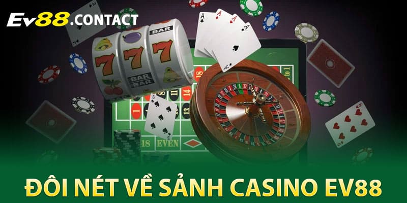 Đôi nét về sảnh Casino EV88