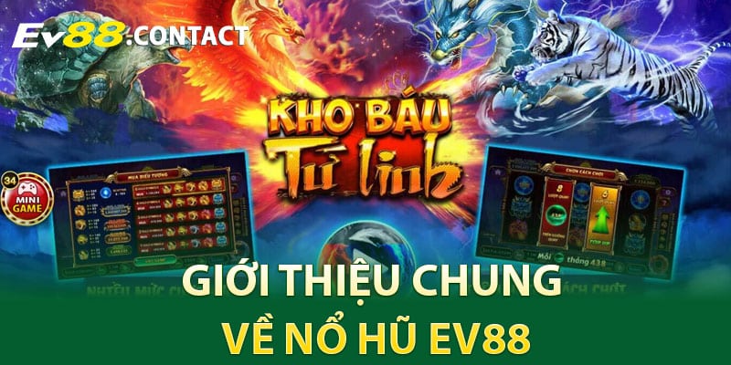 Giới thiệu chung về nổ hũ EV88