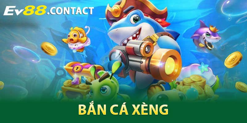 Bắn Cá Xèng