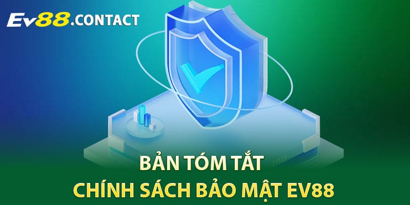 Bản tóm tắt chính sách bảo mật EV88