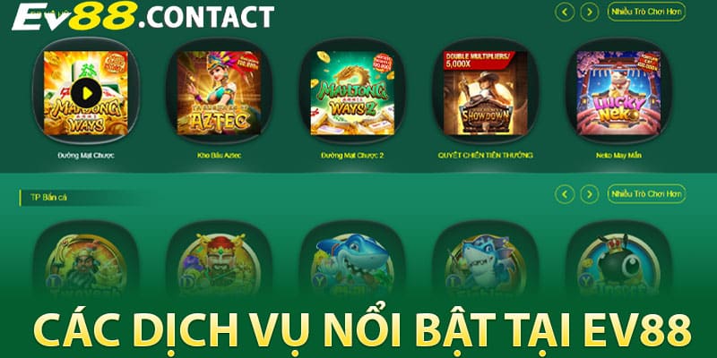 Các Dịch Vụ Nổi Bật Tại Ev88