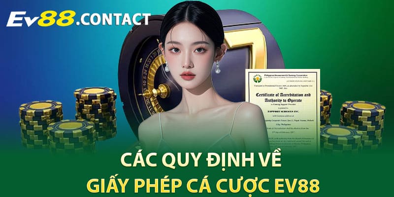 Các quy định về giấy phép cá cược EV88