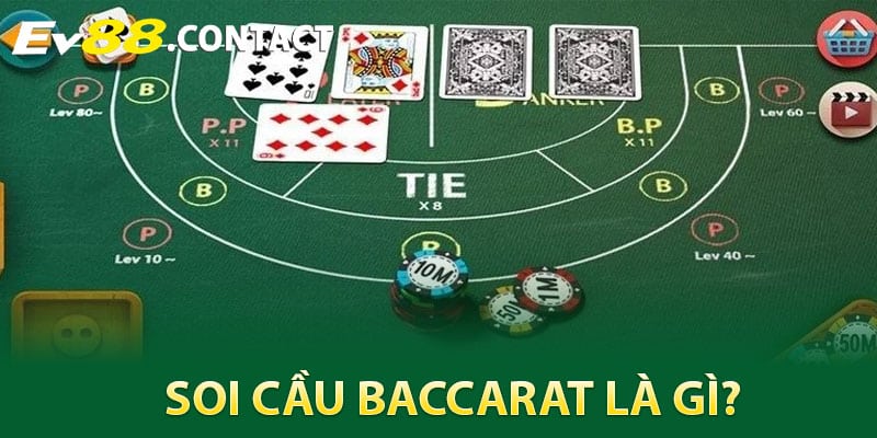 Soi cầu Baccarat là gì?